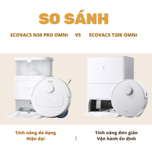 So sánh Robot hút bụi Ecovacs N30 Pro Omni và Ecovacs T20e Omni